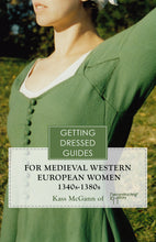 Load image into Gallery viewer, 14th century Women's Getting Dressed Guide