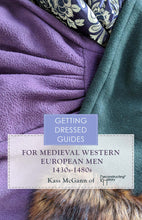 Load image into Gallery viewer, 15th century Men's Getting Dressed Guide