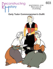 Load image into Gallery viewer, RH603 — Early Tudor Common Woman's Outfit sewing pattern