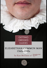 Load image into Gallery viewer, PRE-ORDER 16th century Elizabethan Common Men's Getting Dressed Guide
