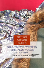 Load image into Gallery viewer, 15th century Women&#39;s Getting Dressed Guide
